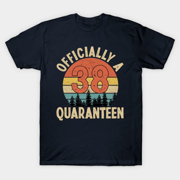 officially a quaranteen 38th birthday T-Shirt by Yoyo Star